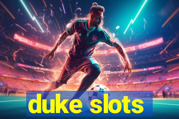 duke slots